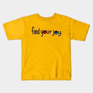 Find Your Joy Kids T-Shirt